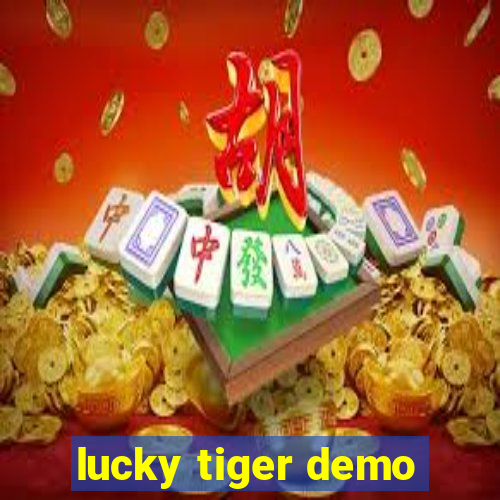 lucky tiger demo